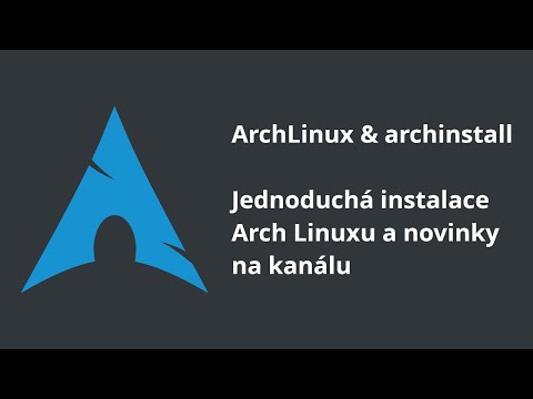 ArchLinux & archinstall - Jednoduchá instalace Arch Linuxu a novinky na kanálu