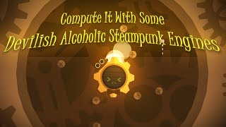 Compute It With Some Devilish Alcoholic Steampunk Engines by FunTimeDuck | Project Arrhythmia