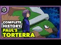 The Complete History of Paul's Torterra