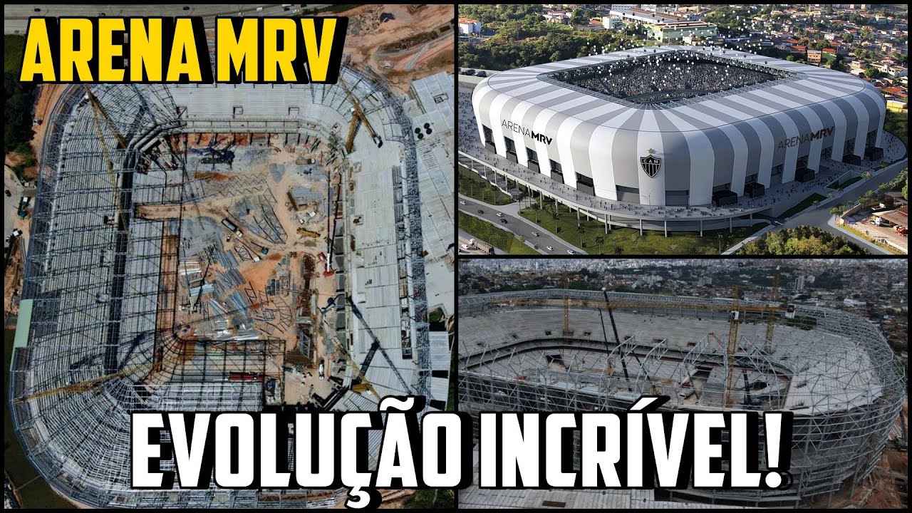 Veja a EVOLUÇÃO INCRÍVEL da ARENA MRV, futura casa do ATLÉTICO-MG! (49% ...