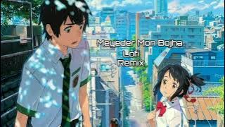 Meyeder Mon bojha Lofi remix | Slowed & Reverb | Ankush | Nusrat Faria | Lofi remix songs