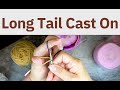 Long tail cast on  tutoriel tricot complet   montage des mailles 