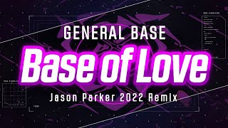 General Base - Base of Love (Jason Parker 2022 Remix)  | #eurodance