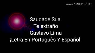 Letra En Portugués y Español |  Saudade Sua (Gustavo Lima) | Traducido Al Español