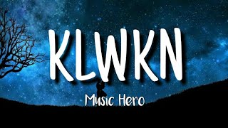 KLWKN (Kalawakan) - Music Hero (Lyrics)