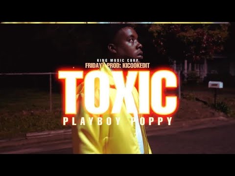 Playboy Poppy Toxic Ft Fridayyofficial Official Music Video 