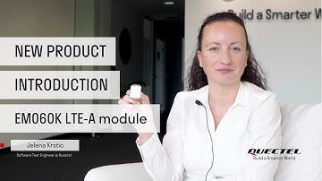New product introduction: EM060K LTE-A module
