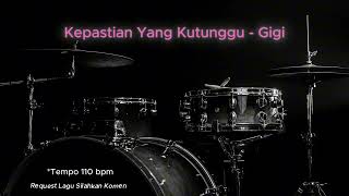 Download Lagu Kepastian Yang Kutunggu - Gigi ( Drumless Song ) with click MP3