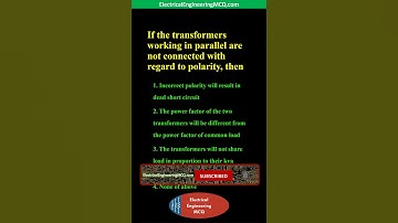 If the transformers working in parallel are not connected with regard to polarity, then