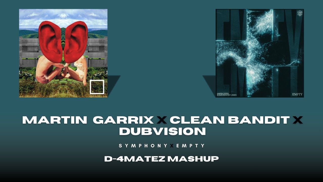 Clean Bandit x Martin Garrix & DubVision - Symphony x Empty (D-4MATEZ MASHUP)