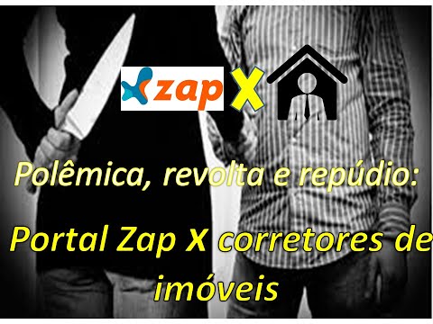 Revolta e repúdio no Mercado imobiliário - Zap x corretores de imóveis #zap #polemica #revolta