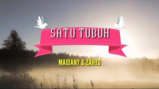 Video thumbnail of "Maidany & Zahyd - Satu Tubuh (Lirik)"