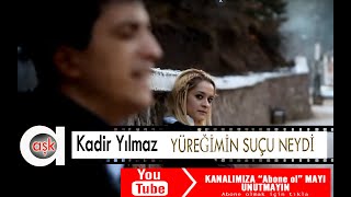 Kadi̇r Yilmaz Yüreği̇mi̇n Suçu Neydi̇ Aşk Müzi̇k 2013