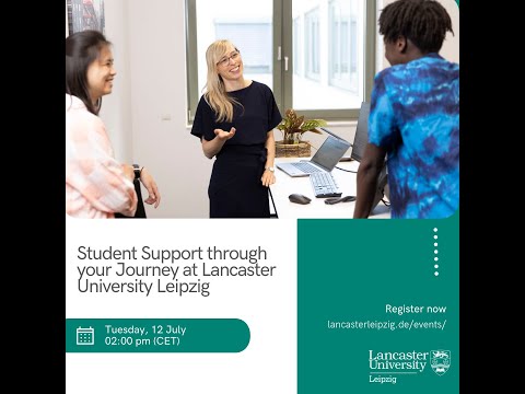 Student Support through your Journey at Lancaster University Leipzig