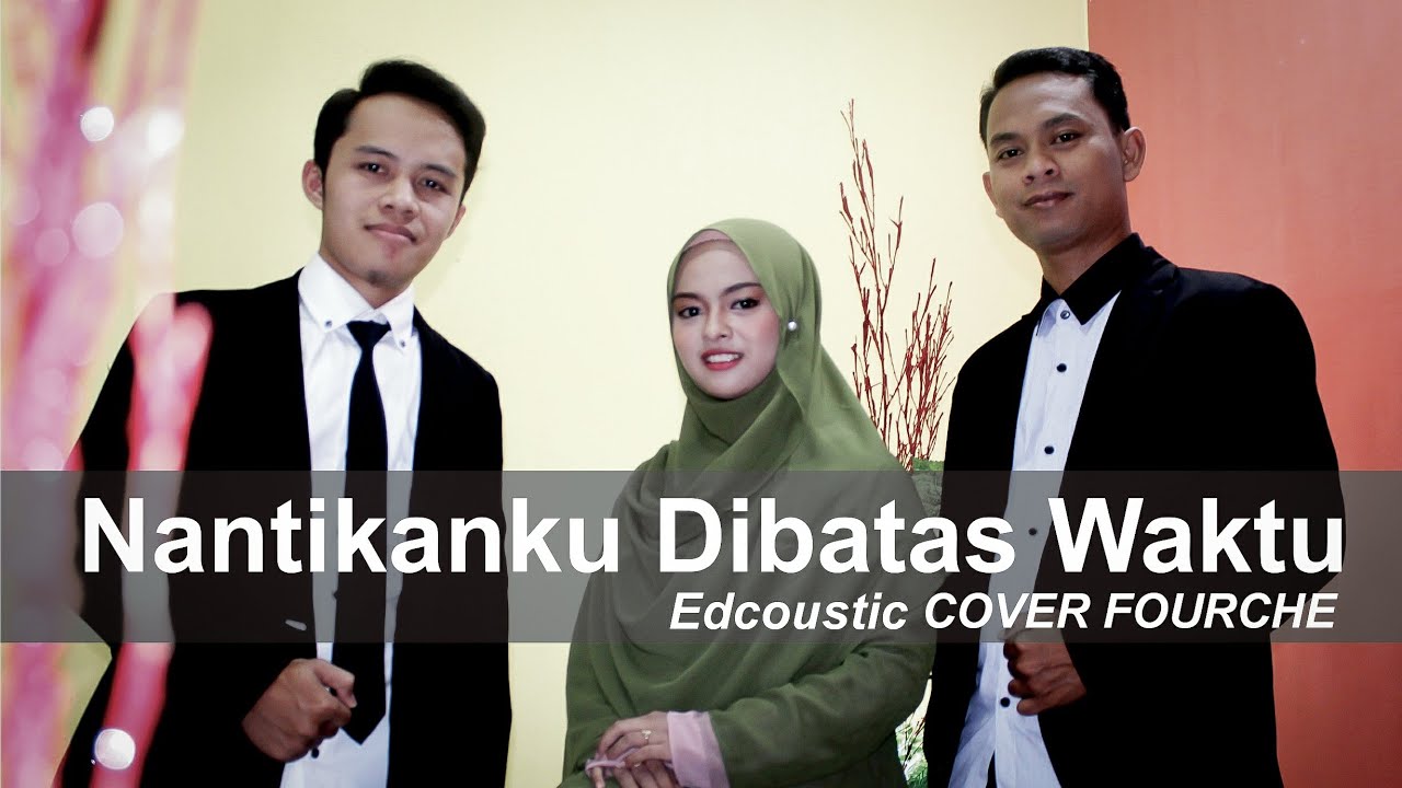 Nantikanku Dibatas Waktu   Edcoustic cover Musik Video by Fourche Musik Religi