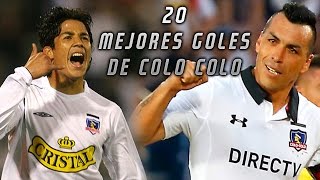 *Top 20 De Los Mejores Goles De Colo Colo #5 Recopilacion #1!*
