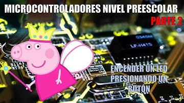 TUTORIAL DE LENGUAJE ENSAMBLADOR NIVEL PREESCOLAR: PARTE 2 (ENCENDER UN LED CON UN BOTON)