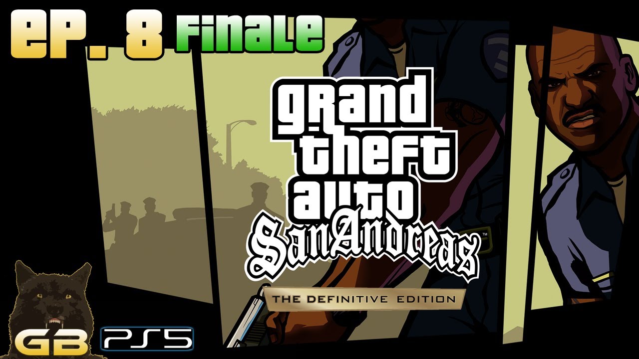 Grand Theft Auto San Andreas Definitive Edition (Ep8) Finale - YouTube