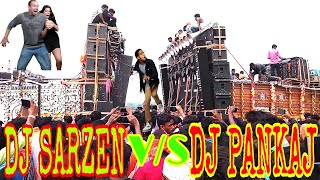 DJ SARZEN VS DJ PANKAJ FULL COMPITION
