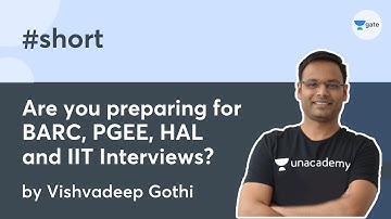 Are you preparing for BARC, PGEE, HAL and IIT Interviews? | Vishwadeep Gothi