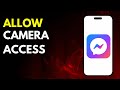 How to Allow Camera Access to Facebook Messenger in 2024
