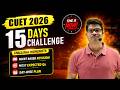 CUET 2026 | 15 DAYS CHALLEGE | COMPLETE STRATEGY TO CRACK CUET 2026