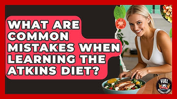 What Are Common Mistakes When Learning the Atkins Diet? - Fuel Without Carbs