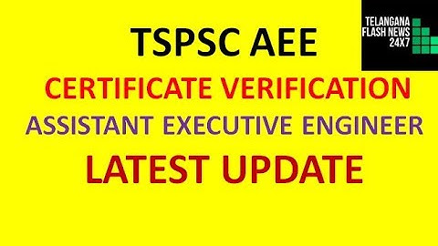 TSPSC AEE CERTIFICATE VERIFICATION |  ASSISTANT EXECUTIVE ENGINEER | LATEST UPDATE |