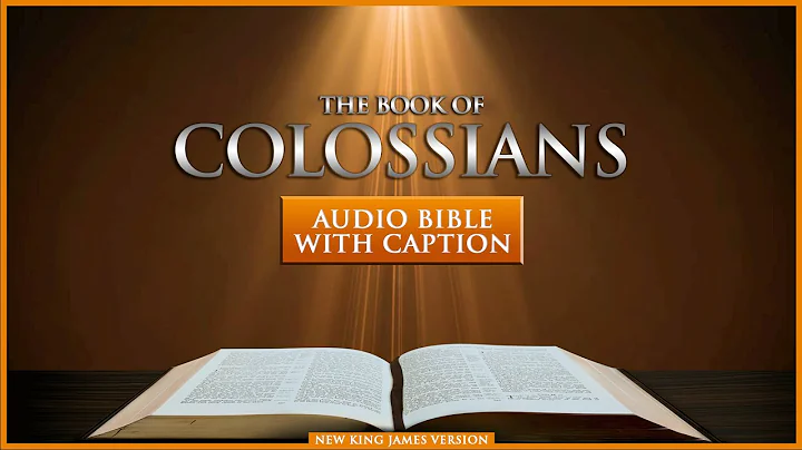 Colossians Chapter 1-4 | New King James Version | Complete Audio