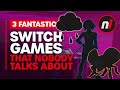 3 Fantastic Switch Games that Nobody Talks About
