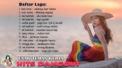 Lagu Dangdut ENAK SAAT SANTAI 2019 (Video Lirik) Terpopuler Saat Ini  - Durasi: 48:39. 