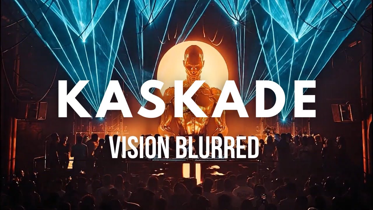KASKADE - Vision Blurred