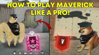 How to play MAVERICK like a PRO - Rainbow Six Siege Tutorial