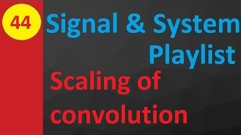 Scaling of Convolution in Signals and Systems: Basics and Examples