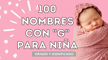 ¿Cuáles son los nombres de señora que empiezan por G?