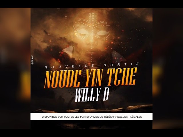 Willy D (NOUDÉ YIN TCHÉ. Audio Officiel) class=