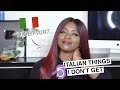 5 ITALIAN THINGS I STILL DON’T UNDERSTAND