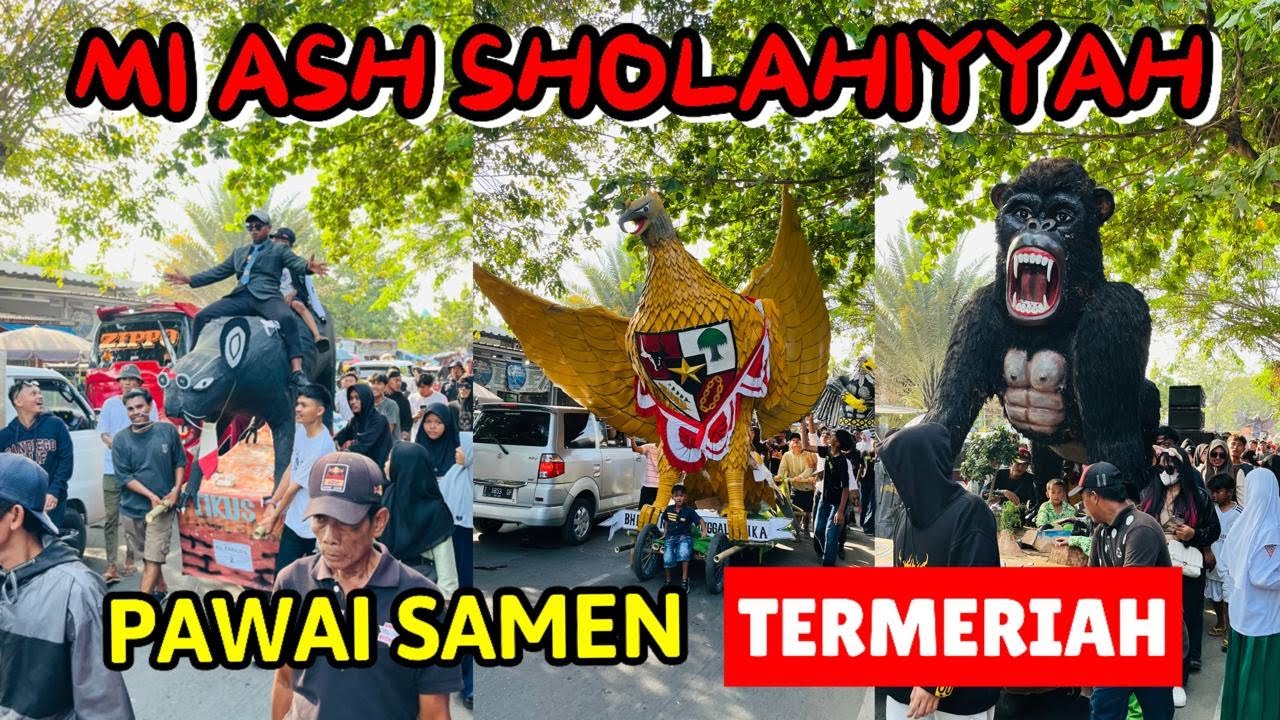 PAWAI SAMEN MI ASH SHOLAHIYYAH JAYAMUKTI 2024 | PAWAI KARNAVAL SAMEN TERMERIAH 2024