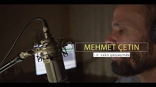 Mehmet ÇETİN ' Adın saklı gözyaşımda ' Resimi