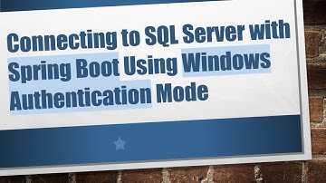 Connecting to SQL Server with Spring Boot Using Windows Authentication Mode