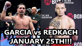 DANNY GARCIA vs IVAN REDKACH OFFICIAL FOR JANUARY 25TH!!!