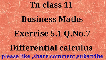 TN 11 Business maths|chapter 5 exercise 5.1|question number 7| gmrrao maths | Differential calculus|