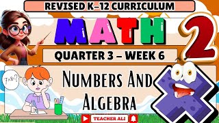 GRADE 2 MATH 2 QUARTER 3 WEEK 6 MATATAG CURRICULUM - NUMBERS AND ALGEBRA