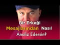 BİR ERKEĞİ SANA GÖNDERDİĞİ MESAJLARDAN NASIL ÇÖZERSİN?MESAJ ÖRNEKLERİ ÜZERİNDEN ANALİZ EDİYORUM