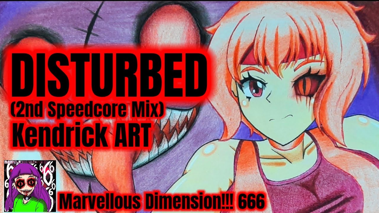 [Speedcore] Kendrick ART - DISTURBED (2nd Speedcore Mix) - YouTube