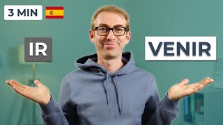 Ir vs Venir  'To go vs 'To come' in Spanish