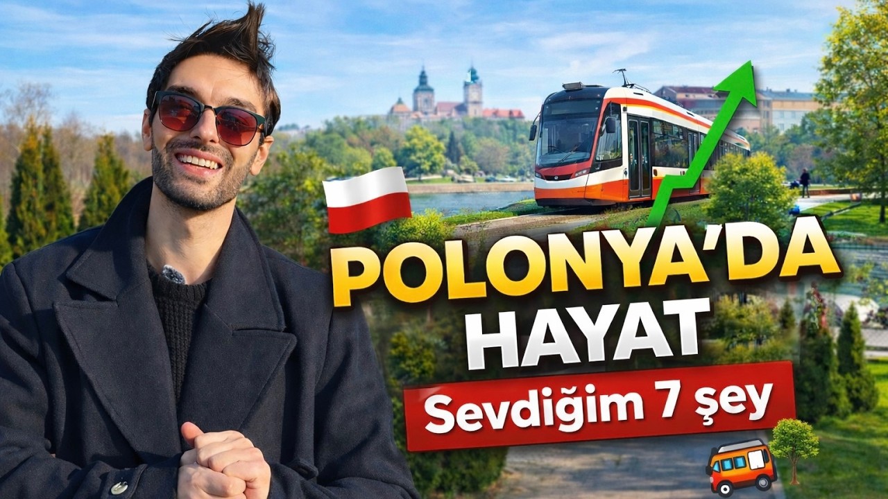 Polonya’da Yaşam: Sevdiğim 7 Şey (Türkiye’den Çok Farklı!)