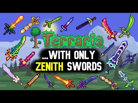 Terraria, but I can only use the Swords of the Zenith...
