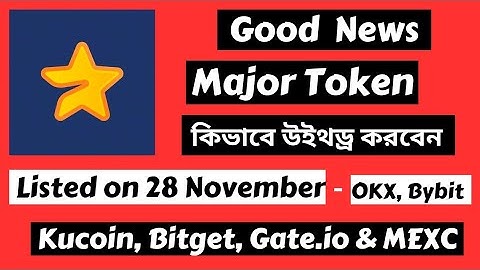 How to withdraw Major on OKX, Bybit, Kucoin, Gate.io, Bitget, MEXC Exchanges?