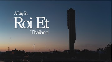 A Day In Roi-Et | Thailand | 4K Cinematic Film
